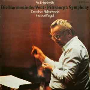 Paul Hindemith / Herbert Kegel, Dresdner Philharmonie - Die Harmonie Der Welt / Pittsburgh Symphony FLAC