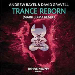 Andrew Rayel & David Gravell - Trance ReBorn (Mark Sixma Remix) FLAC
