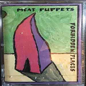 Meat Puppets - Forbidden Places FLAC