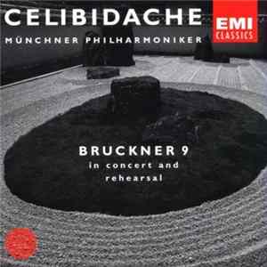 Bruckner - Münchner Philharmoniker, Celibidache - Symphony No. 9 In Concert And Rehearsal FLAC