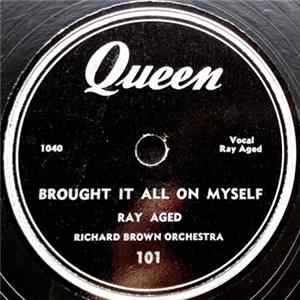 Ray Aged, Richard Brown Orchestra - Brought It All On Myself / Can't Find My Way FLAC