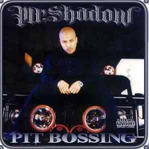 Mr. Shadow - Pit Bosssing FLAC