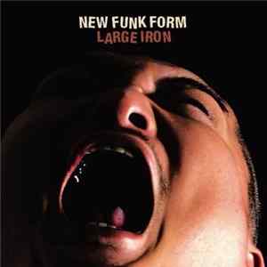 Large Iron - New Funk Form FLAC