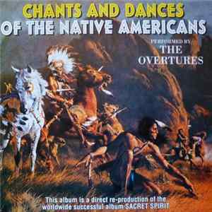 The Overtures - Chants And Dances Of The Native Americans FLAC