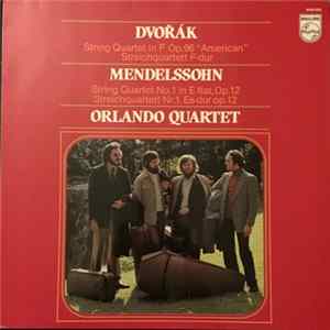 Orlando Quartet - Dvořák String Quartet in F Op.96 "American", Mendelssohn String Quartet No.1 in E flat, Op.12 FLAC