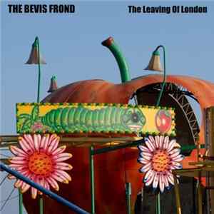 The Bevis Frond - The Leaving Of London FLAC