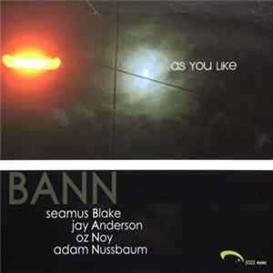 BANN , Seamus Blake, Jay Anderson, Oz Noy, Adam Nussbaum - As You Like FLAC