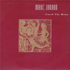 Marc Jordan - Catch The Moon FLAC