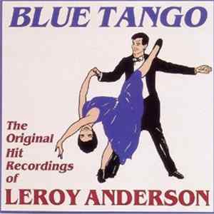 Leroy Anderson - Blue Tango - The Original Hit Recordings Of Leroy Anderson FLAC