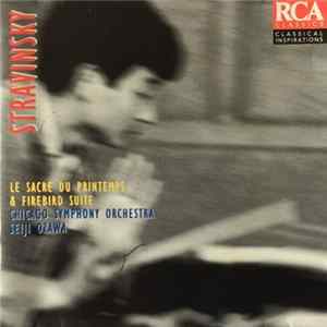 Stravinsky, Seiji Ozawa, Chicago Symphony Orchestra - Le Sacre Du Printemps & Firebird Suite FLAC