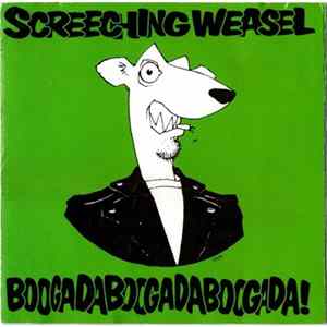 Screeching Weasel - Boogadaboogadaboogada! FLAC