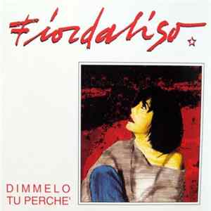 Fiordaliso - Dimmelo Tu Perche' FLAC
