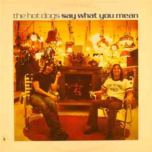 The Hot Dogs - Say What You Mean FLAC