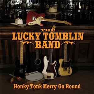 The Lucky Tomblin Band - Honky Tonk Merry Go Round FLAC