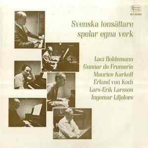 Laci Boldemann / Gunnar de Frumerie / Maurice Karkoff / Erland von Koch / Lars-Erik Larsson / Ingemar Liljefors - Svenska Tonsättare Spelar Egna Verk FLAC