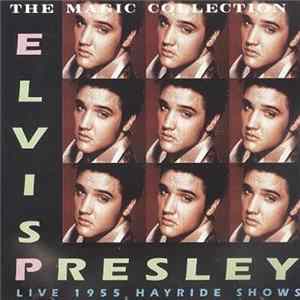 Elvis Presley - Elvis Presley Live 1955 "The Hayride Shows" FLAC