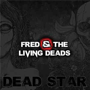 Fred & The Living Deads - Dead Star FLAC