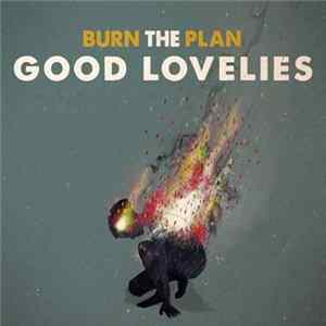 Good Lovelies - Burn The Plan FLAC