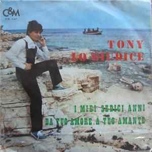 Tony Lo Giudice - I Miei Sedici Anni / Da Tuo Amore A Tuo Amante FLAC