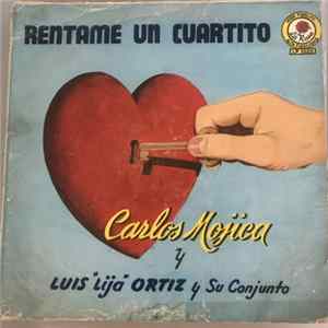 Carlos Mojica, Luis "Lija" Ortiz Y Su Conjunto - Rentame Un Cuartito FLAC