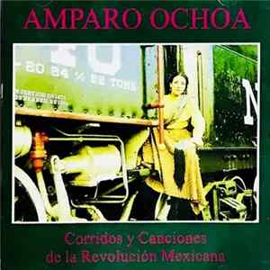 Amparo Ochoa - Corridos Y Canciones De La Revolución Mexicana FLAC