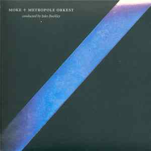 Moke + Metropole Orkest conducted by Jules Buckley - Moke + Metropole Orkest FLAC