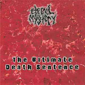 Eternal Mystery - The Ultimate Death Sentence FLAC
