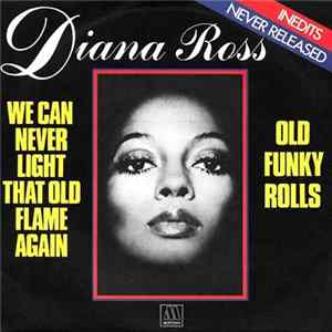 Diana Ross - We Can Never Light That Old Flame Again FLAC