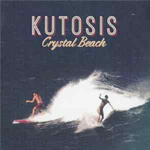 Kutosis - Crystal Beach FLAC