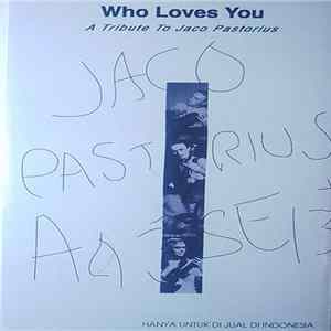 Various - Who Loves You - A Tribute To Jaco Pastorius FLAC