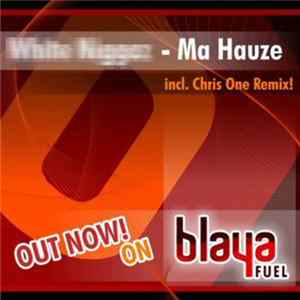 White Niggaz - Ma Hauze FLAC