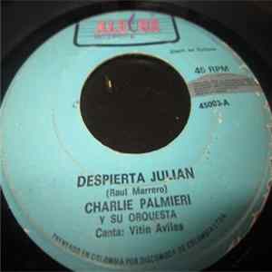 Charlie Palmieri And His Orchestra - Despierta Julian / la Vecina FLAC