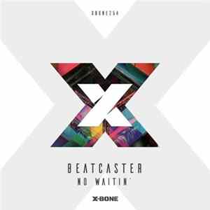Beatcaster - No Waitin' FLAC