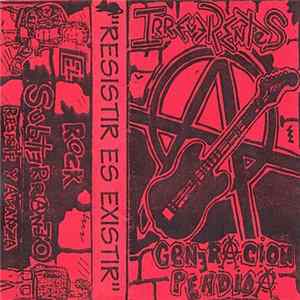 Irreverentes / Generacion Perdida - Resistir Es Existir FLAC