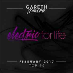 Gareth Emery - Electric For Life Top 10 - February 2017 - Extended Versions FLAC