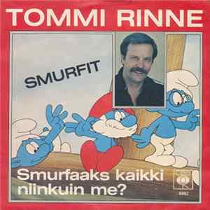 Tommi Rinne - Smurfit / Smurfaaks Kaikki Niinkuin Me? FLAC
