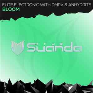 Elite Electronic With DMPV & Anhydrite - Bloom FLAC
