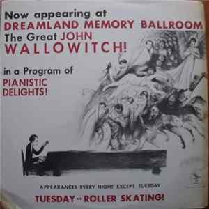 John Wallowitch - Appearing at Dreamland Memory Ballroom FLAC