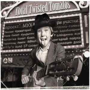 Total Twisted Tomatos - Total Twisted Tomatos FLAC