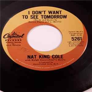 Nat King Cole - I Don't Want To See Tomorrow / L-O-V-E FLAC