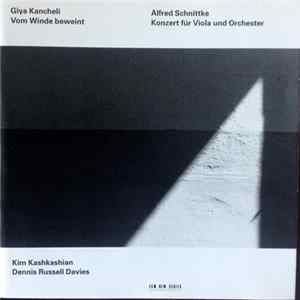 Giya Kancheli / Alfred Schnittke - Kim Kashkashian, Dennis Russell Davies - Vom Winde Beweint / Konzert Für Viola Und Orchester FLAC