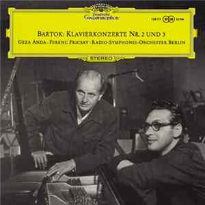 Béla Bartók, Géza Anda, Ferenc Fricsay, Radio-Symphonie-Orchester Berlin - Klavierkonzerte Nr. 2 Und 3 FLAC