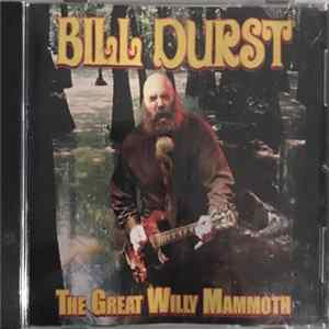 Bill Durst - The Great Willy Mammoth FLAC