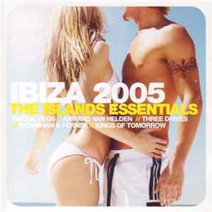 Various - Ibiza 2005 - The Islands Essentials FLAC