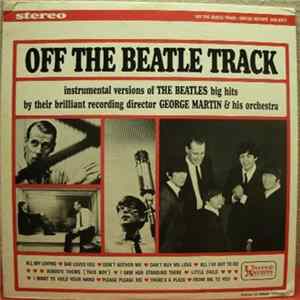 George Martin & His Orchestra - Off The Beatle Track FLAC