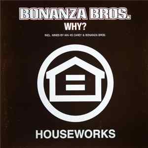Bonanza Bros. - Why? FLAC