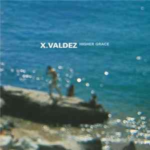 X.Valdez - Higher Grace FLAC