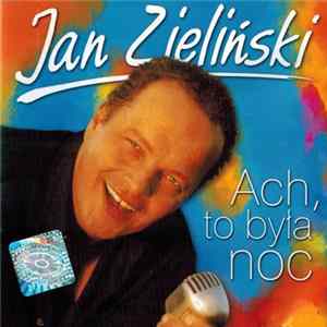 Jan Zieliński - Ach, To Była Noc FLAC