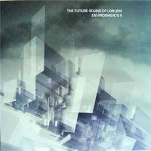 The Future Sound Of London - Environments II FLAC