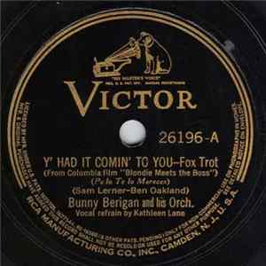 Bunny Berigan And His Orchestra - Y' Had It Comin' To You / Patty Cake, Patty Cake FLAC